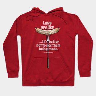 Laws Are Like Sausages... Hoodie